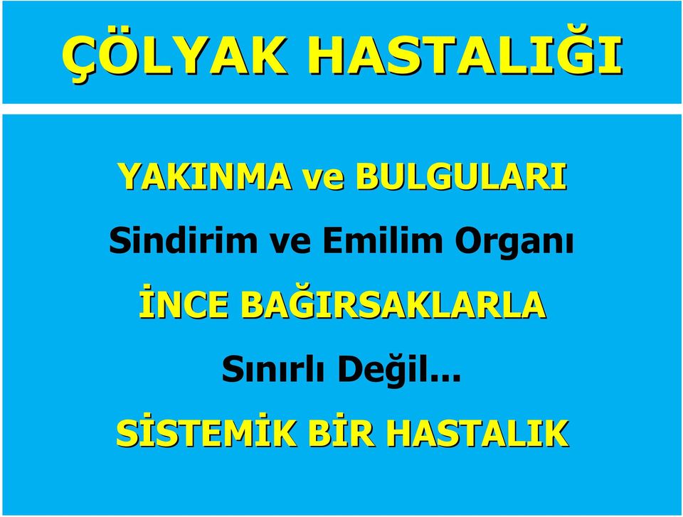 Organı İNCE BAĞIRSAKLARLA