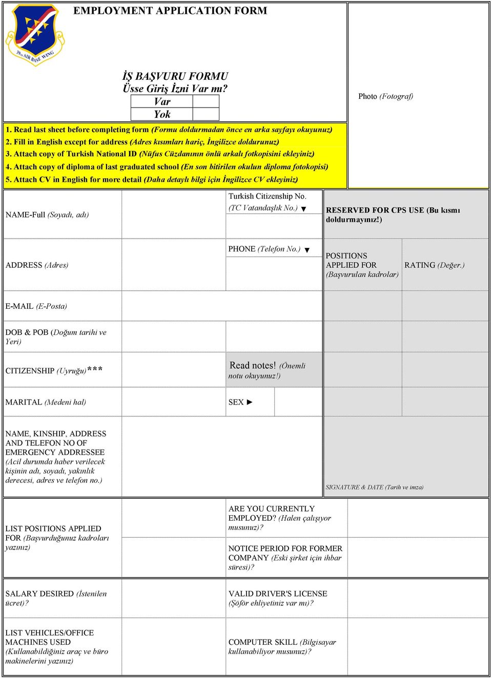 Attach copy of diploma of last graduated school (En son bitirilen okulun diploma fotokopisi) 5.