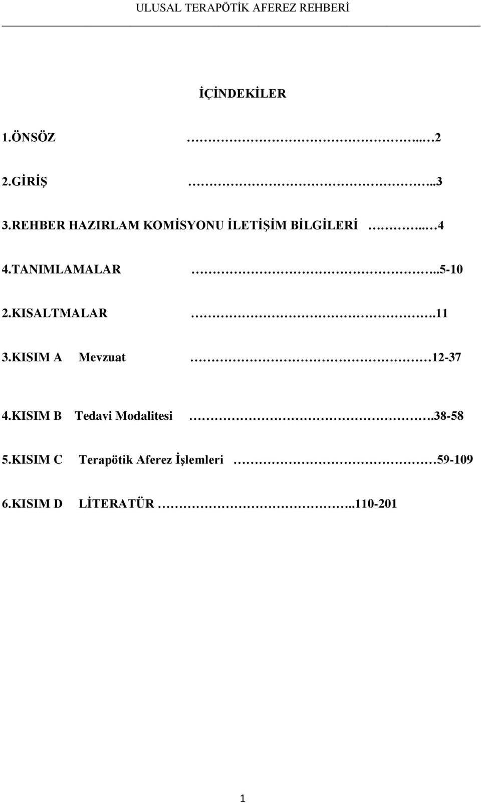 .5-10 2.KISALTMALAR.11 3.KISIM A Mevzuat 12-37 4.