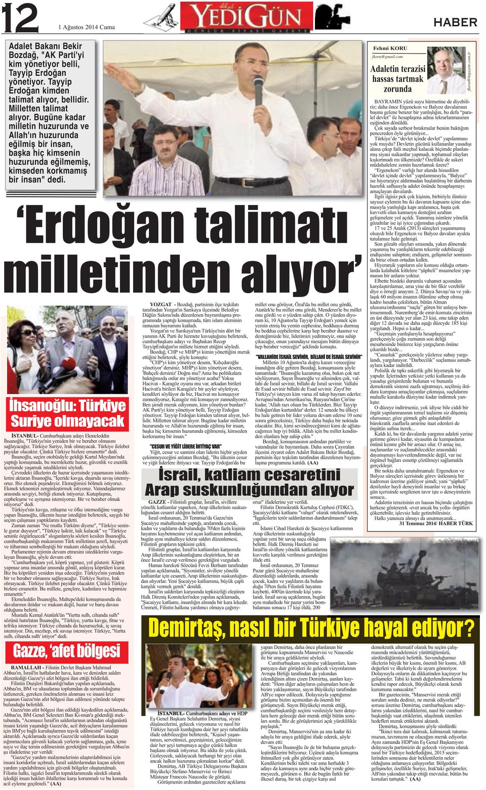 Erdoğan talimatı milletinden alıyor YOZGAT - Bozdağ, partisinin ilçe teşkilatı millet onu görüyor, Özal'da bu millet onu gördü, tarafından Yozgat'ın Sarıkaya ilçesinde Belediye Atatürk'te bu millet