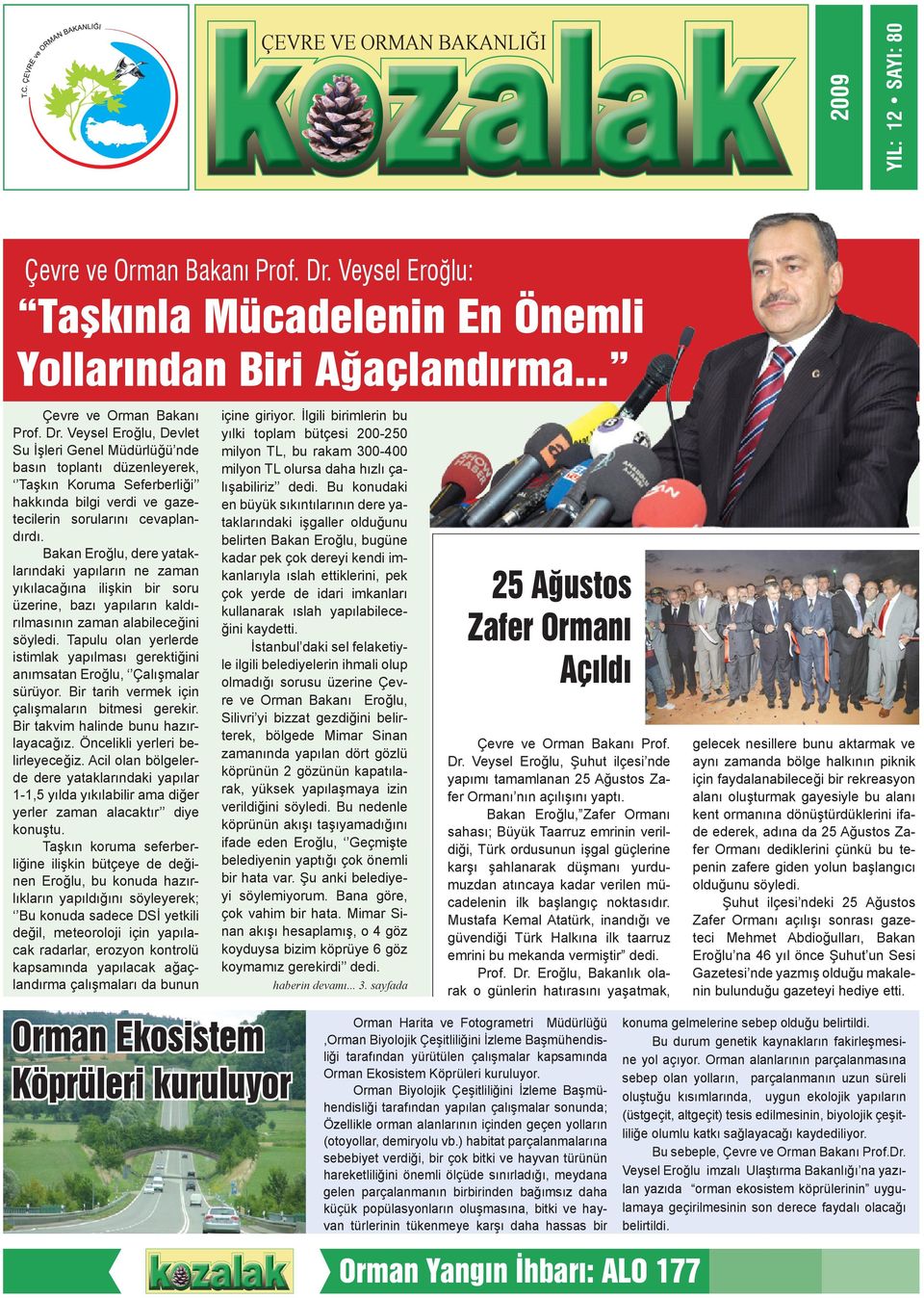 Veysel Eroğlu, Devlet Su İşleri Genel Müdürlüğü nde basın toplantı düzenleyerek, Taşkın Koruma Seferberliği hakkında bilgi verdi ve gazetecilerin sorularını cevaplandırdı.