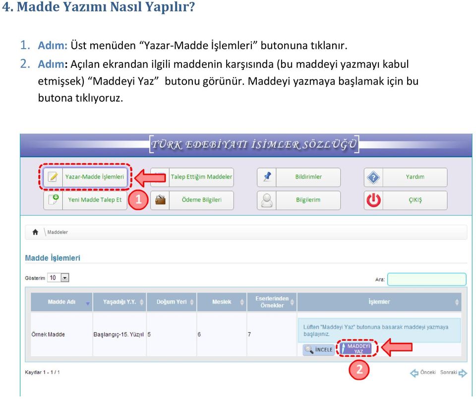 Adım: Açılan ekrandan ilgili maddenin karşısında (bu maddeyi