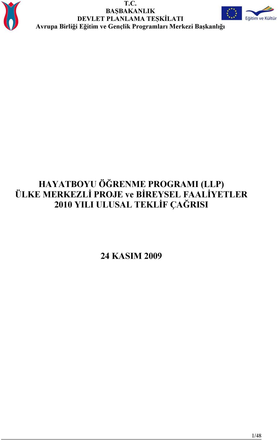 ÖĞRENME PROGRAMI (LLP) ÜLKE MERKEZLİ PROJE ve BİREYSEL