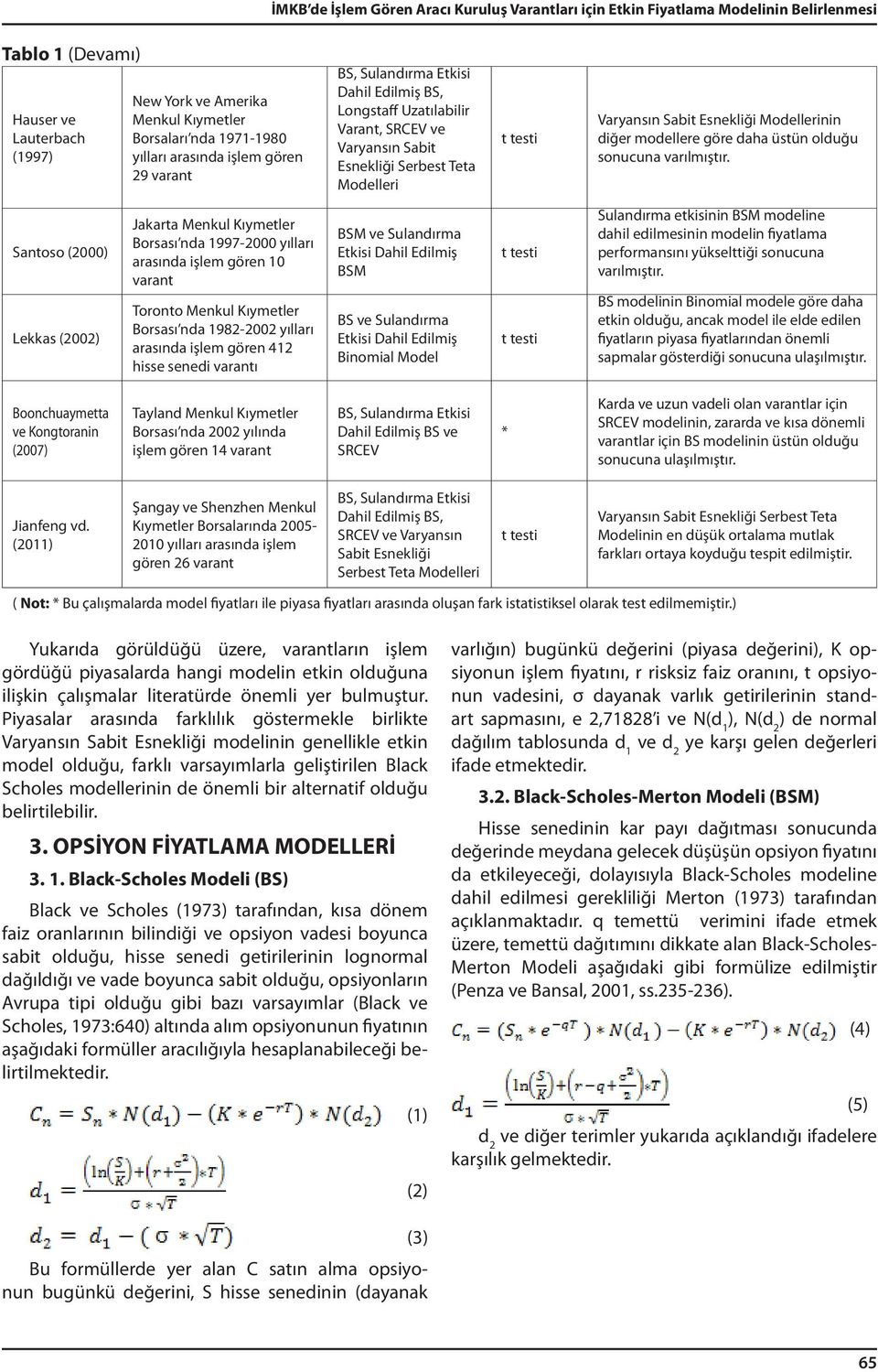 modellere göre daha üstün olduğu sonucuna varılmıştır.