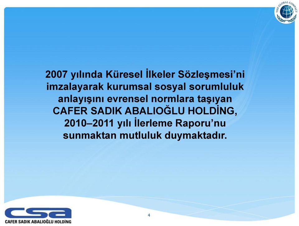 normlara taşıyan CAFER SADIK ABALIOĞLU HOLDİNG, 2010