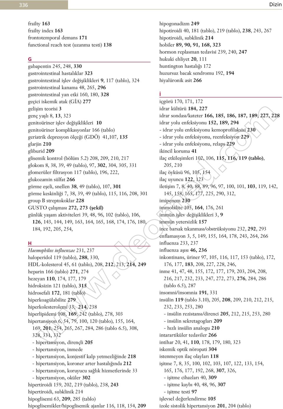 ifllev de ifliklikleri 10 genitoüriner komplikasyonlar 166 (tablo) geriatrik depresyon ölçe i (GDÖ) 41,107, 135 glarjin 210 gliburid 209 glisemik kontrol (bölüm 5.