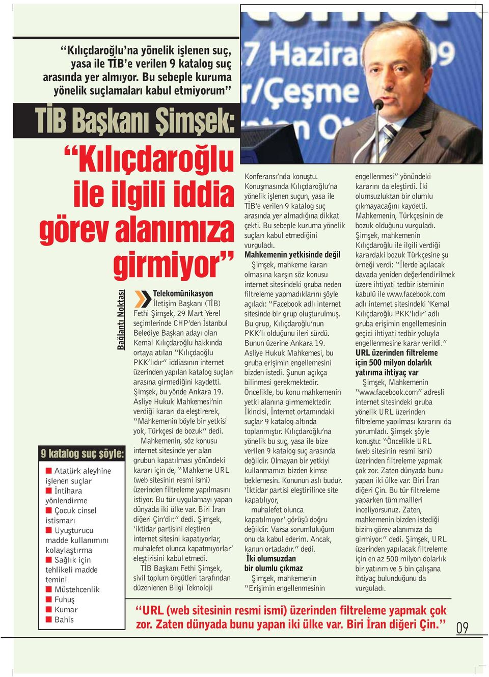 ntihara yönlendirme Çocuk cinsel istismar Uyuflturucu madde kullan m n kolaylaflt rma Sa l k için tehlikeli madde temini Müstehcenlik Fuhufl Kumar Bahis Telekomünikasyon letiflim Baflkan (T B) Fethi