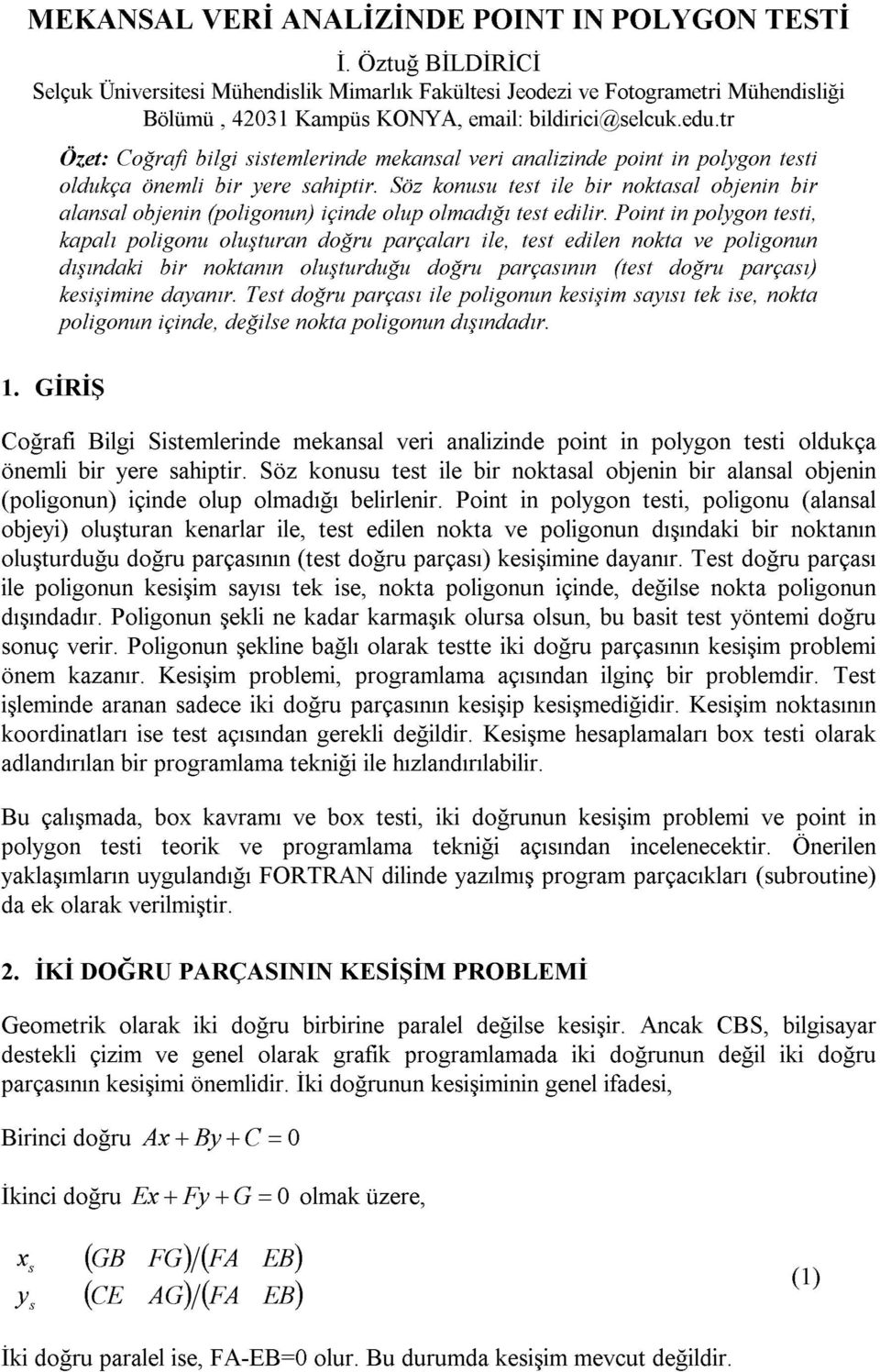 Pont n pogon tet, apaı pogonu ouşturan doğru parçaarı e, tet eden nota ve pogonun dışında br notanın ouşturduğu doğru parçaının (tet doğru parçaı) eşmne daanır.