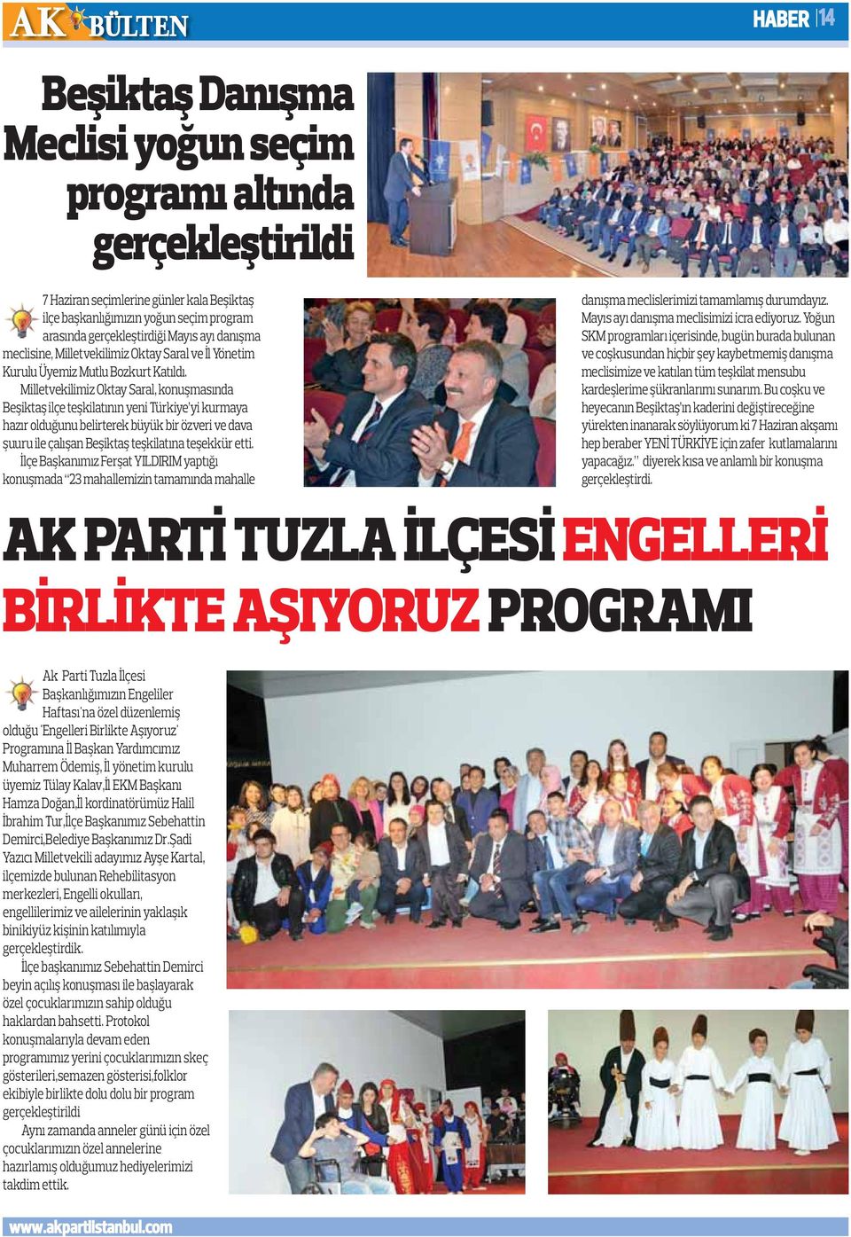 Milletvekilimiz Oktay Saral, konuşmasında Beşiktaş ilçe teşkilatının yeni Türkiye yi kurmaya hazır olduğunu belirterek büyük bir özveri ve dava şuuru ile çalışan Beşiktaş teşkilatına teşekkür etti.