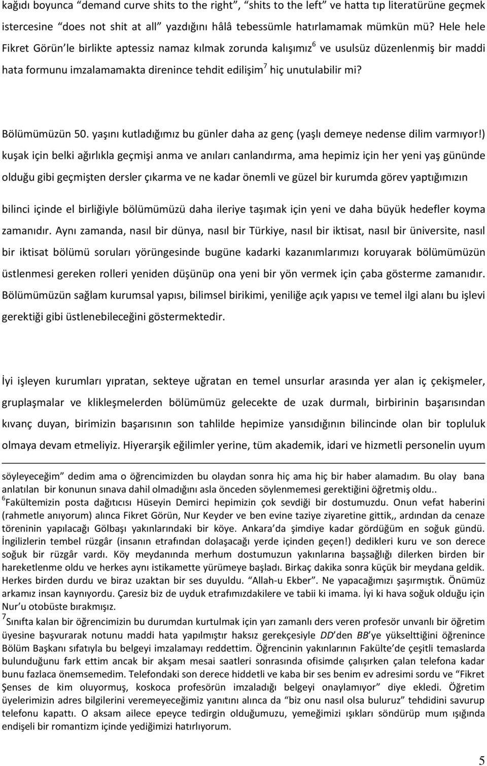 Bölümümüzün 50. yaşını kutladığımız bu günler daha az genç (yaşlı demeye nedense dilim varmıyor!