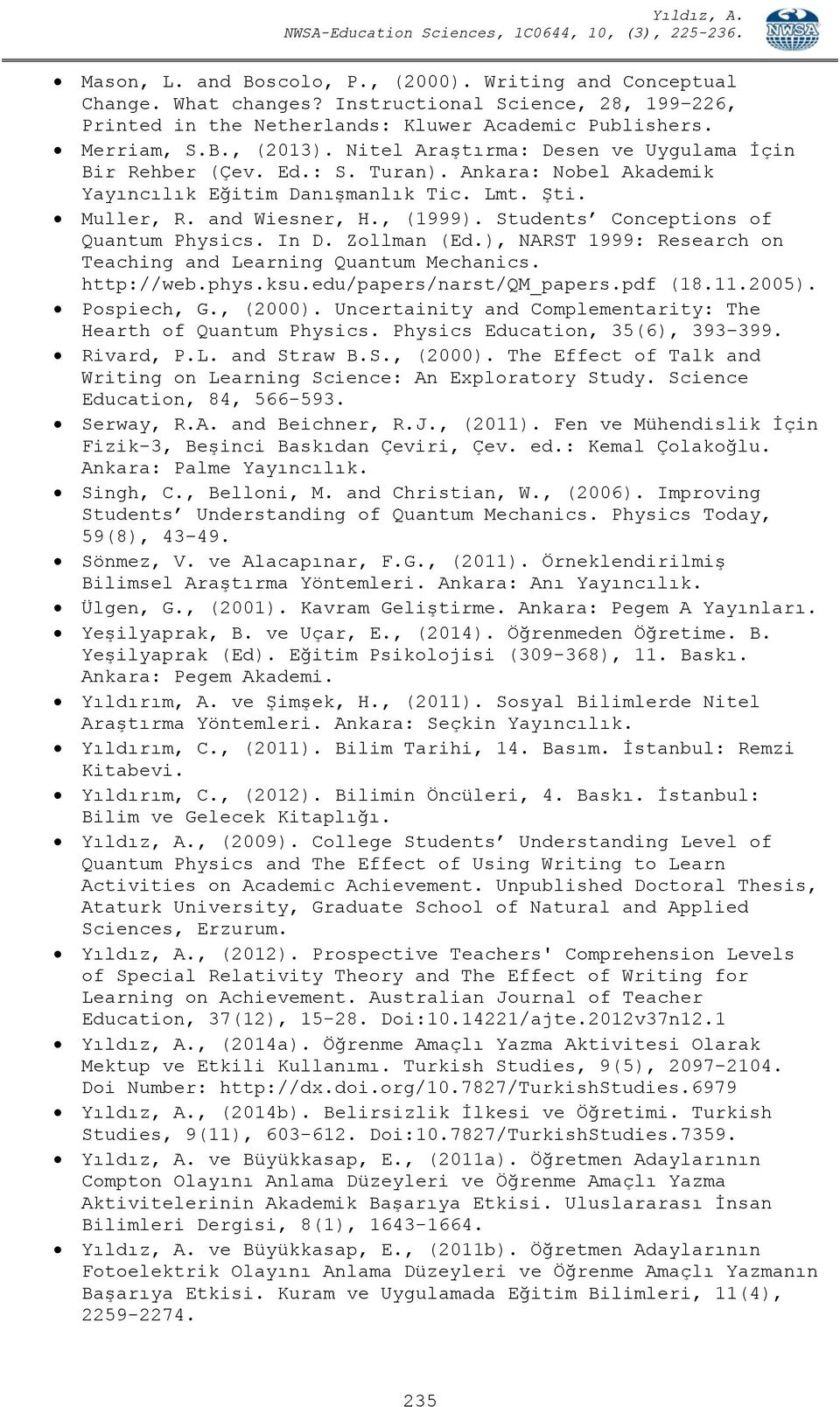 Students Conceptions of Quantum Physics. In D. Zollman (Ed.), NARST 1999: Research on Teaching and Learning Quantum Mechanics. http://web.phys.ksu.edu/papers/narst/qm_papers.pdf (18.11.2005).