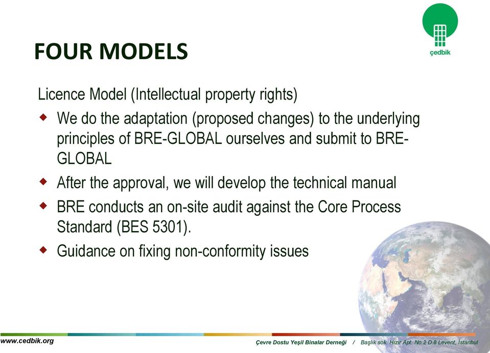 After the approval, we will develop the technical manual BRE conducts an on-site audit