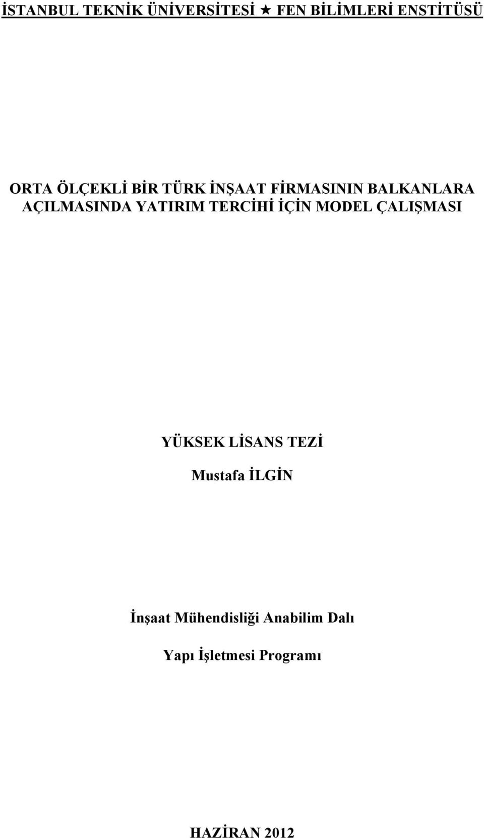 YATIRIM TERCĐHĐ ĐÇĐN MODEL ÇALIŞMASI YÜKSEK LĐSANS TEZĐ Mustafa