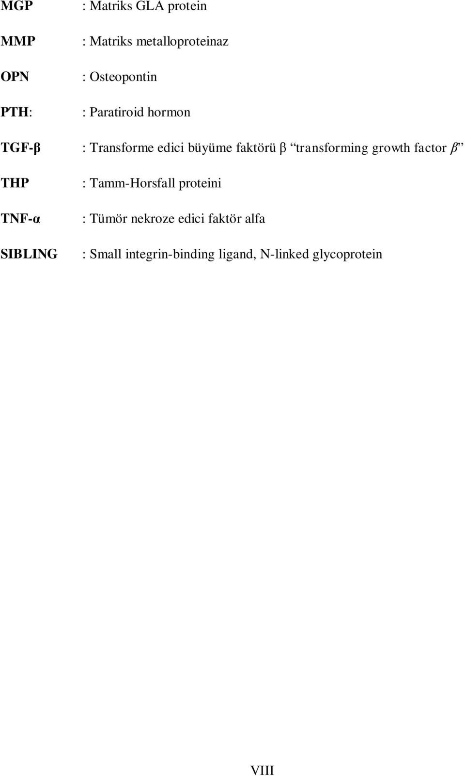 transforming growth factor THP TNF- SIBLING : Tamm-Horsfall proteini :