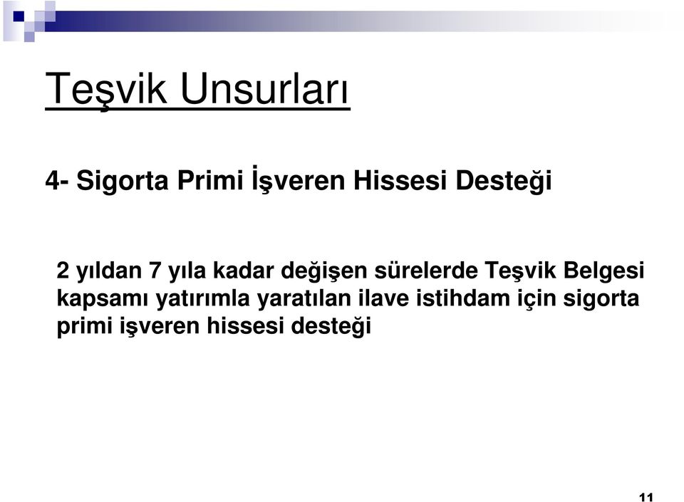 Teşvik Belgesi kapsamı yatırımla yaratılan ilave