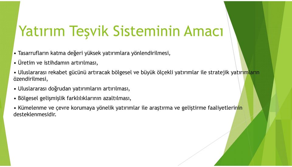 yatırımların özendirilmesi, Uluslararası doğrudan yatırımların artırılması, Bölgesel gelişmişlik farklılıklarının