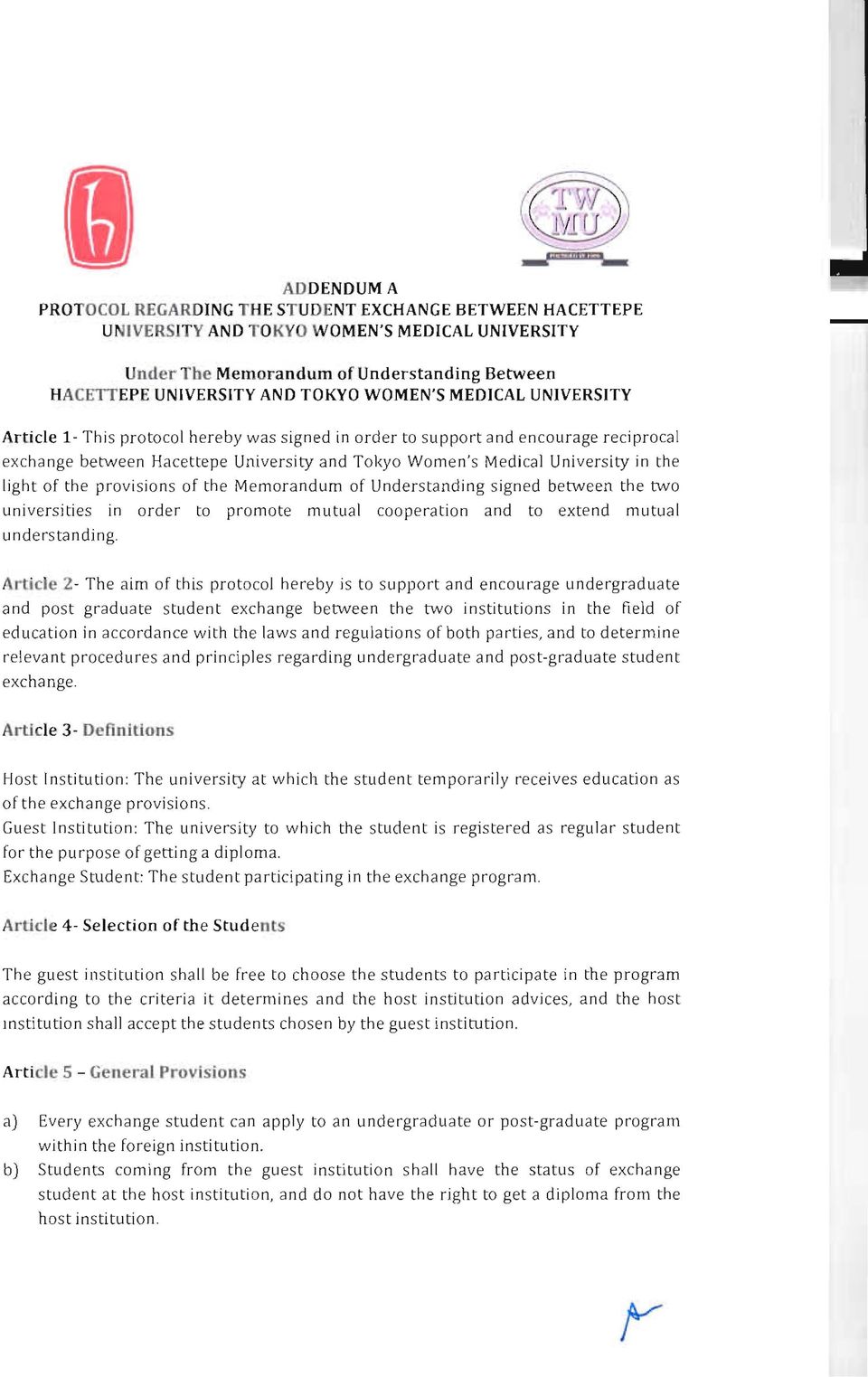 th e light of th e provision s of th e Memor andum of Und erstanding s igne d between th e two uni versities in orde r to promo te mutual coo pe ra tio n and to exte nd mu tu al u nde rs ta n ding.