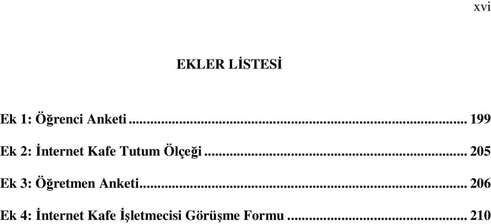 .. 205 Ek 3: Öğretmen Anketi.