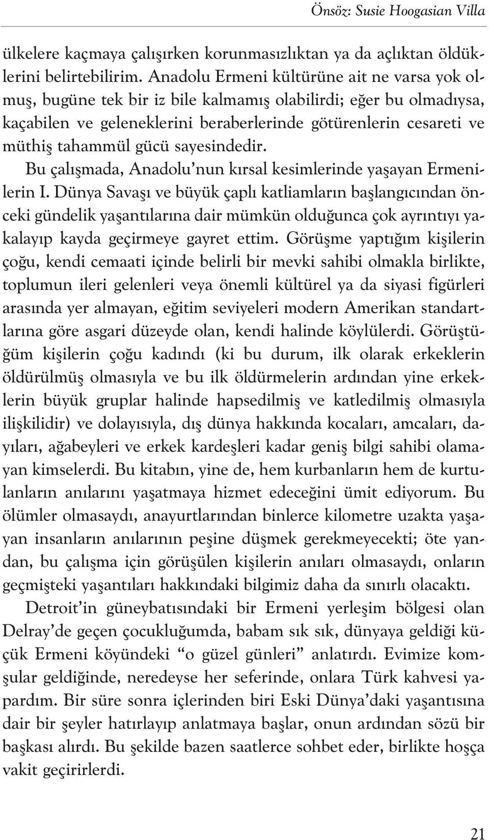 gücü sayesindedir. Bu çal flmada, Anadolu nun k rsal kesimlerinde yaflayan Ermenilerin I.