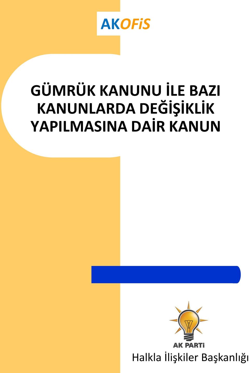 YAPILMASINA DAİR KANUN