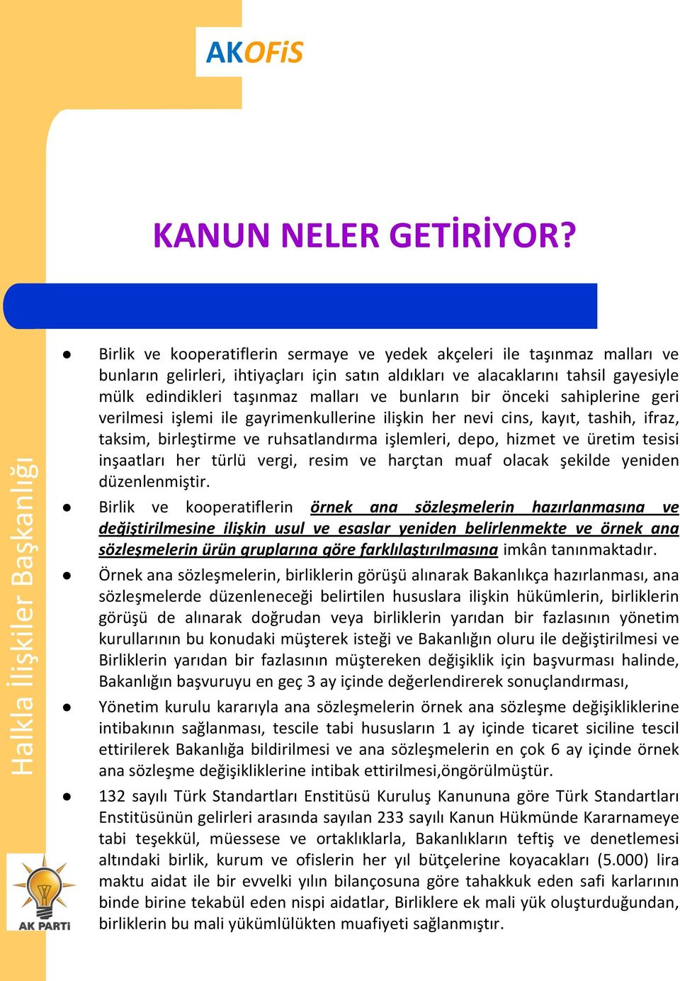 inşaatları her türlü vergi, resim ve harçtan muaf olacak şekilde yeniden düzenlenmiştir.