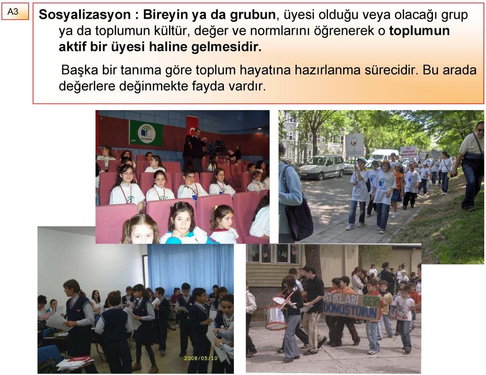 aktif bir üyesi haline gelmesidir.