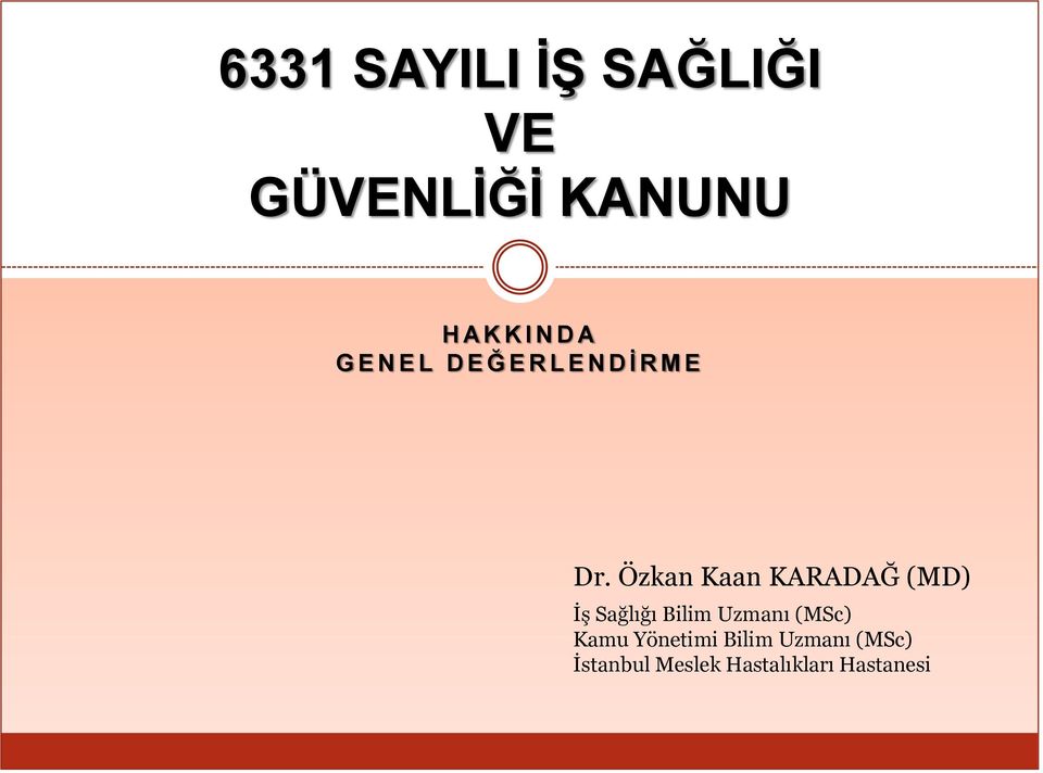 Özkan Kaan KARADAĞ (MD) ĠĢ Sağlığı Bilim Uzmanı (MSc)