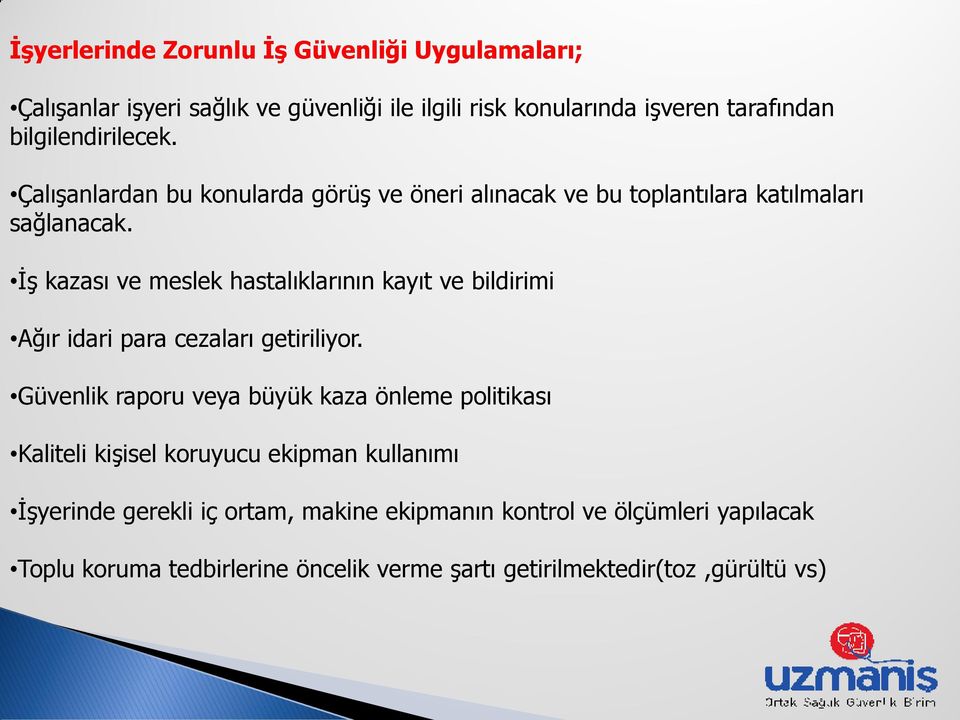 ĠĢ kazası ve meslek hastalıklarının kayıt ve bildirimi Ağır idari para cezaları getiriliyor.