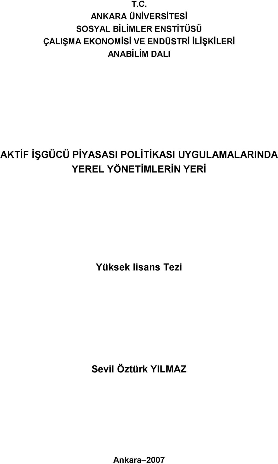 AKTĐF ĐŞGÜCÜ PĐYASASI POLĐTĐKASI UYGULAMALARINDA YEREL