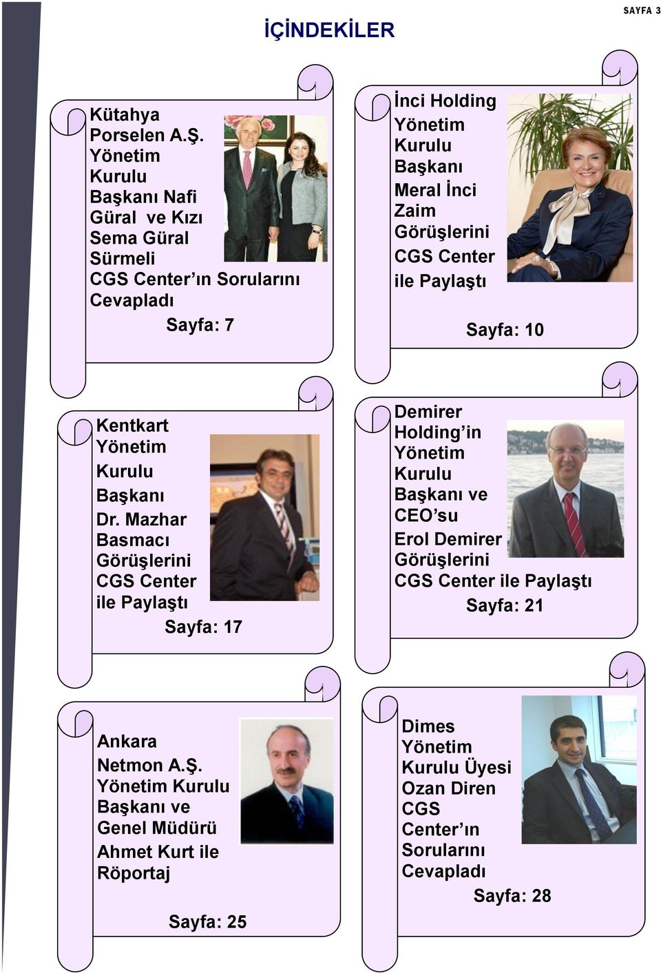 GörüĢlerini CGS Center ile PaylaĢtı Sayfa: 10 Kentkart Yönetim Kurulu Başkanı Dr.
