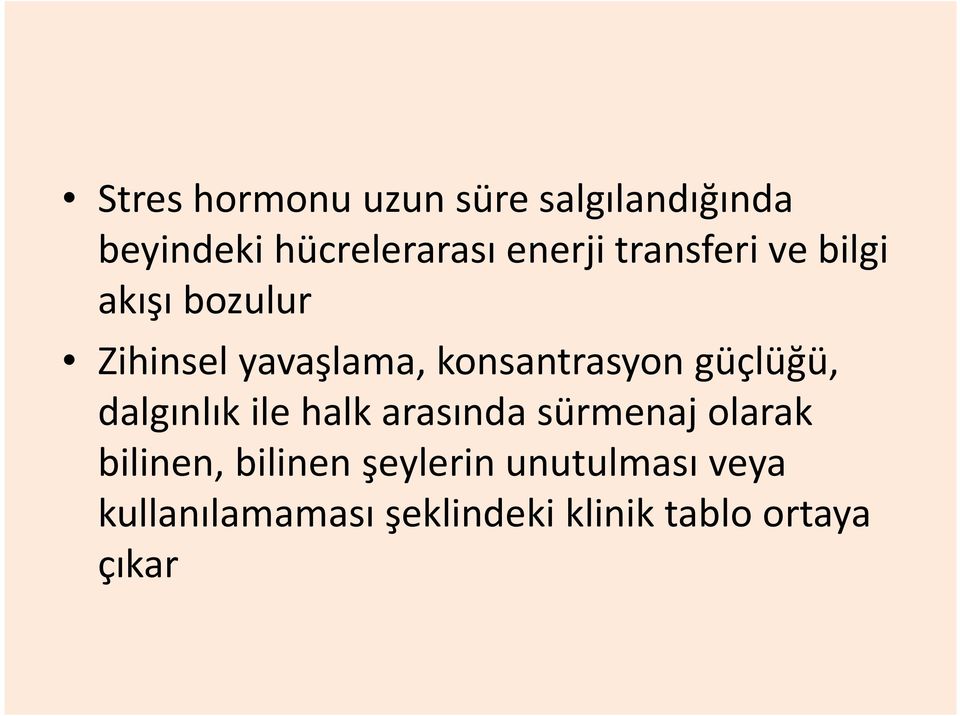 güçlüğü, dalgınlık ile halk arasında sürmenaj olarak bilinen, bilinen