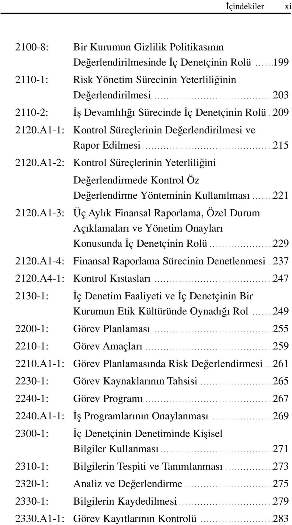 A1-2: Kontrol Süreçlerinin Yeterlili ini De erlendirmede Kontrol Öz De erlendirme Yönteminin Kullan lmas.......221 2120.