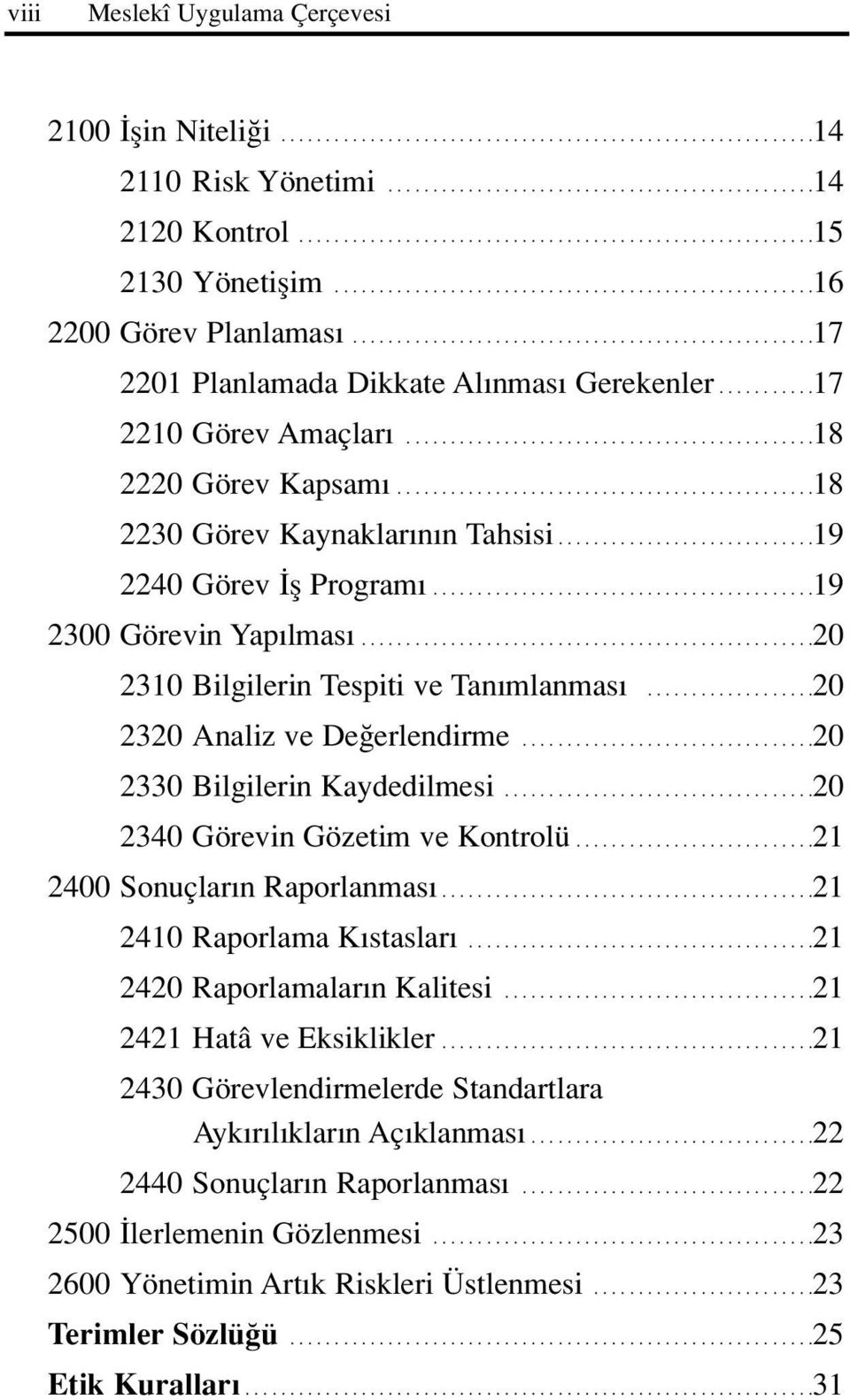 ..........17 2210 Görev Amaçlar..............................................18 2220 Görev Kapsam...............................................18 2230 Görev Kaynaklar n n Tahsisi.