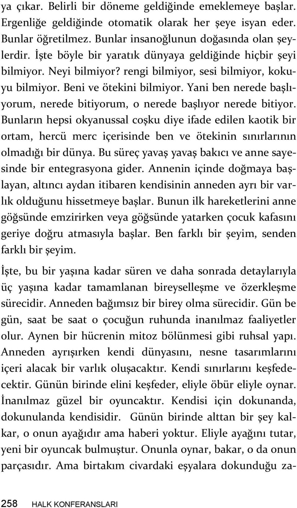 Yani ben nerede başlıyorum, nerede bitiyorum, o nerede başlıyor nerede bitiyor.