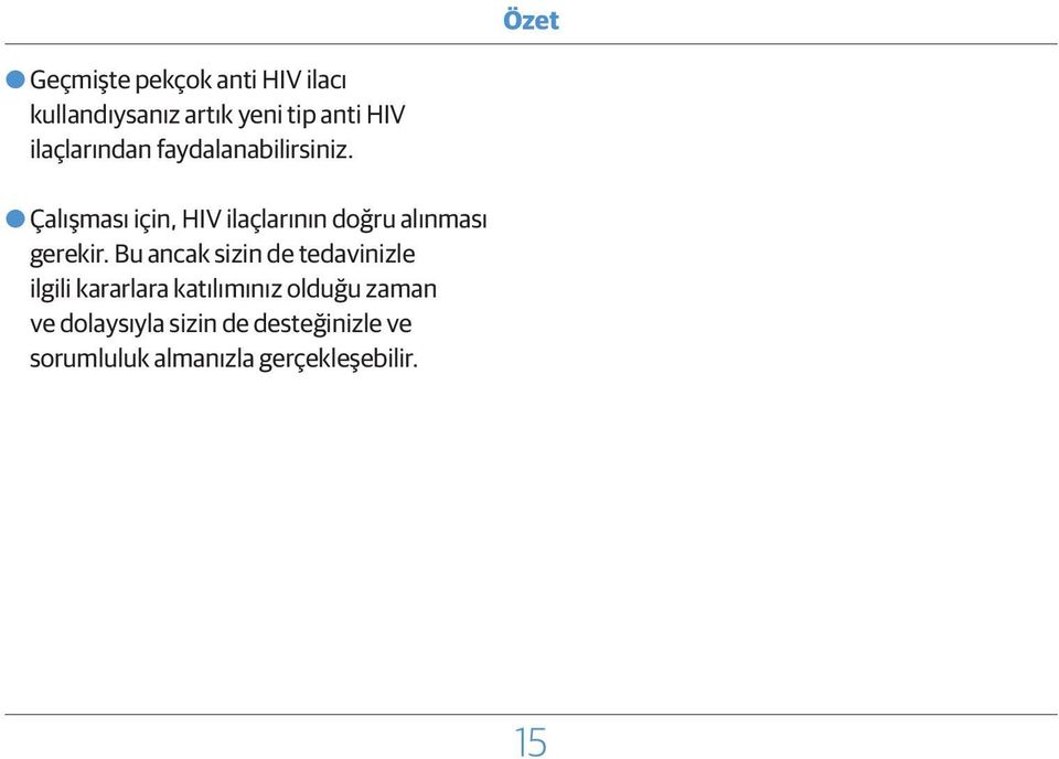 OOÇalışması için, HIV ilaçlarının doğru alınması gerekir.