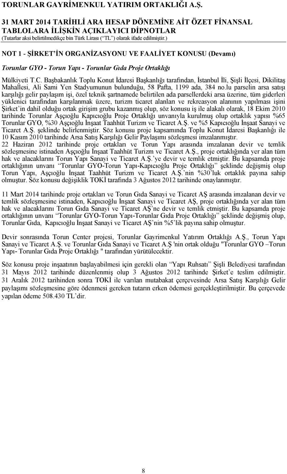 lu parselin arsa satışı karşılığı gelir paylaşım işi, özel teknik şartnamede belirtilen ada parsellerdeki arsa üzerine, tüm giderleri yüklenici tarafından karşılanmak üzere, turizm ticaret alanları