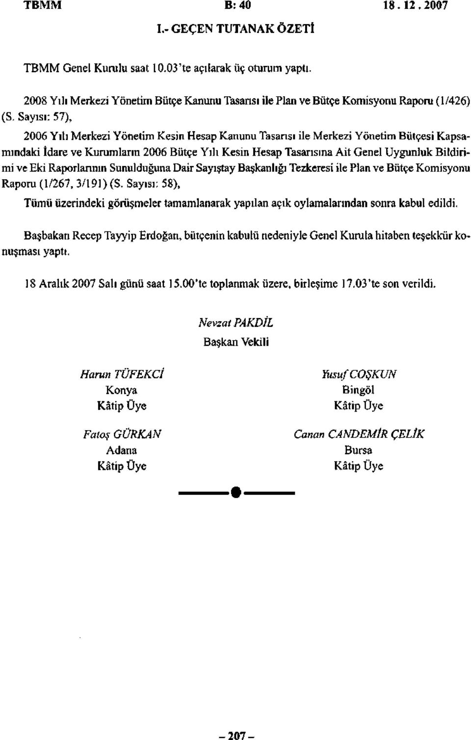 Eki Raporlannın Sunulduğuna Dair Sayıştay Başkanlığı Tezkeresi ile Plan ve Bütçe Komisyonu Raporu (1/267, 3/191) (S.