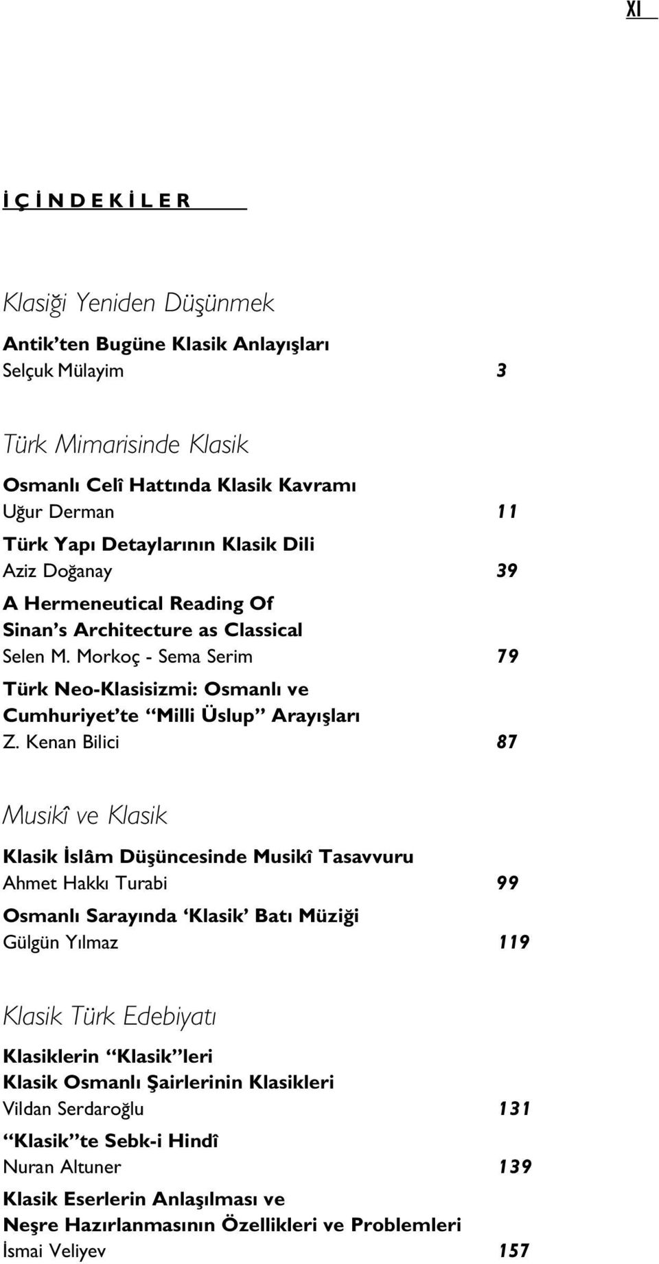 Morkoç - Sema Serim 79 Türk Neo-Klasisizmi: Osmanl ve Cumhuriyet te Milli Üslup Aray fllar Z.