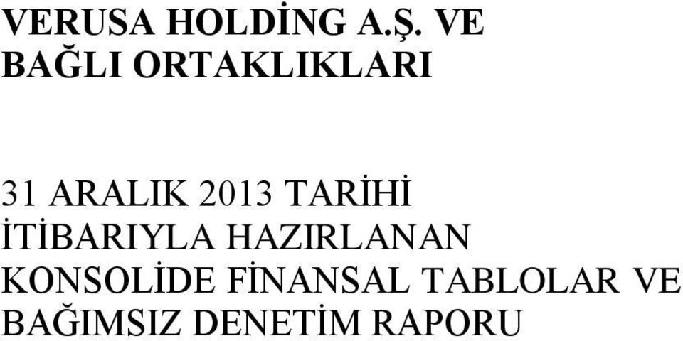 2013 TARİHİ İTİBARIYLA HAZIRLANAN