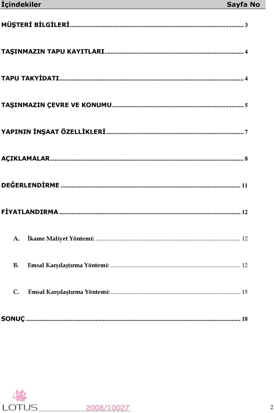 .. 7 AÇIKLAMALAR... 8 DEĞERLENDĠRME... 11 FĠYATLANDIRMA... 12 A.