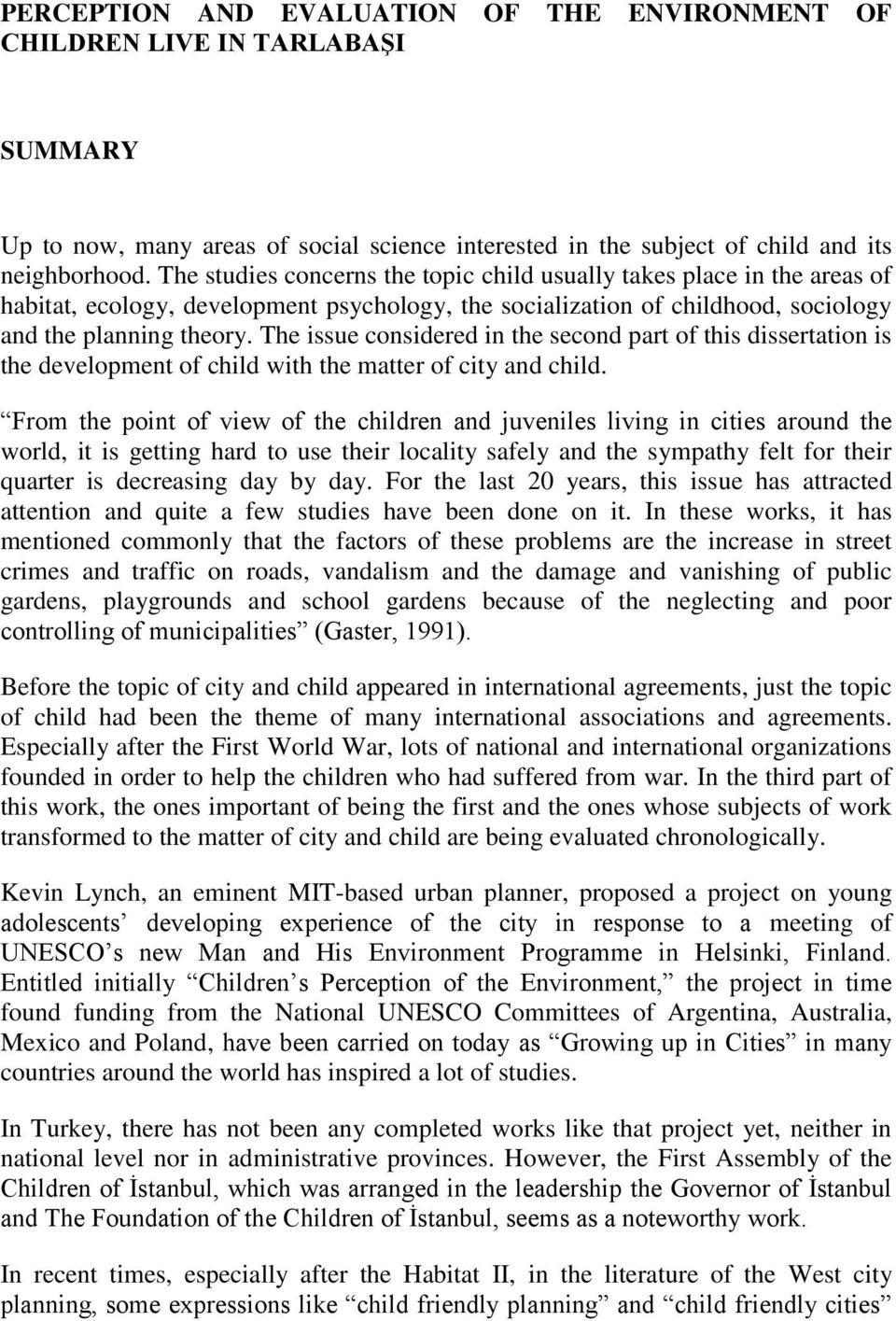 The issue considered in the second part of this dissertation is the development of child with the matter of city and child.