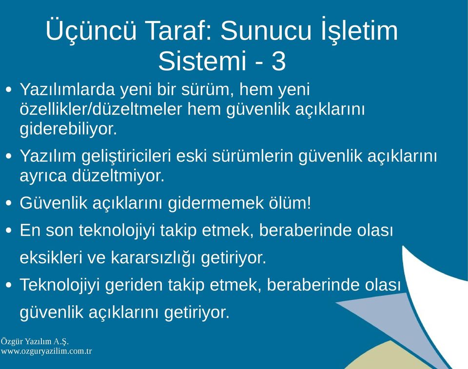 Yazılım geliştiricileri eski sürümlerin güvenlik açıklarını ayrıca düzeltmiyor.