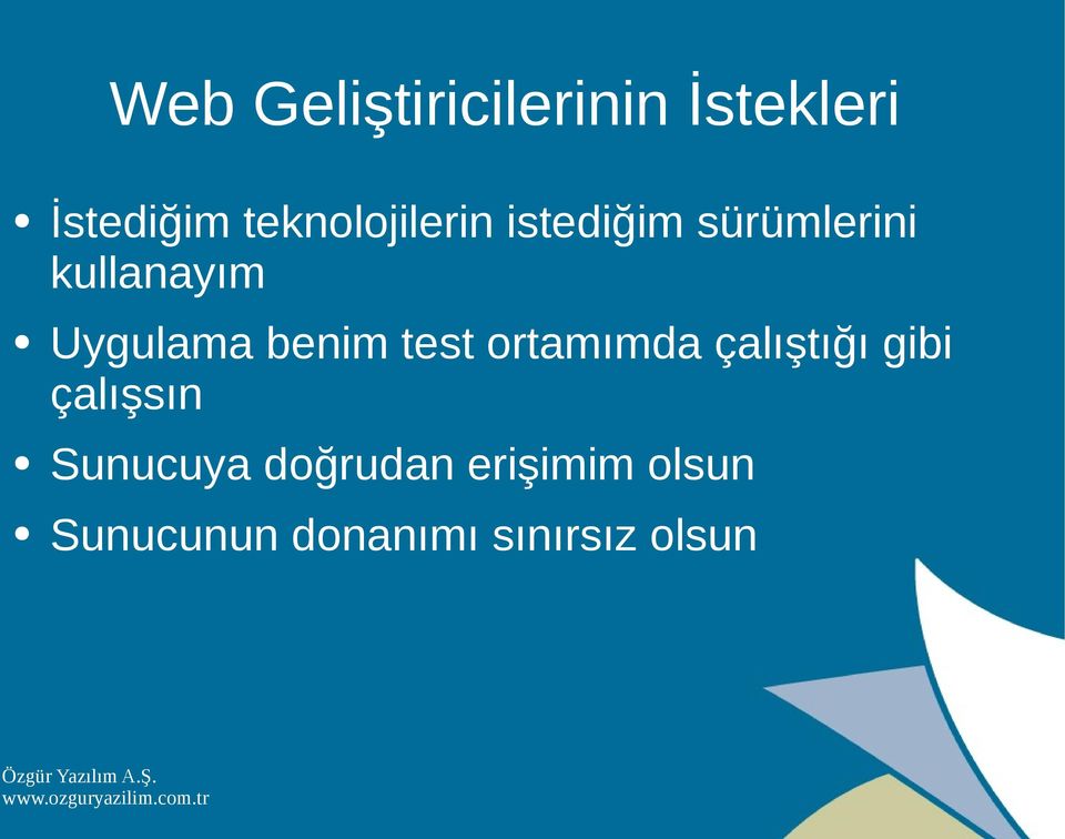 Uygulama benim test ortamımda çalıştığı gibi