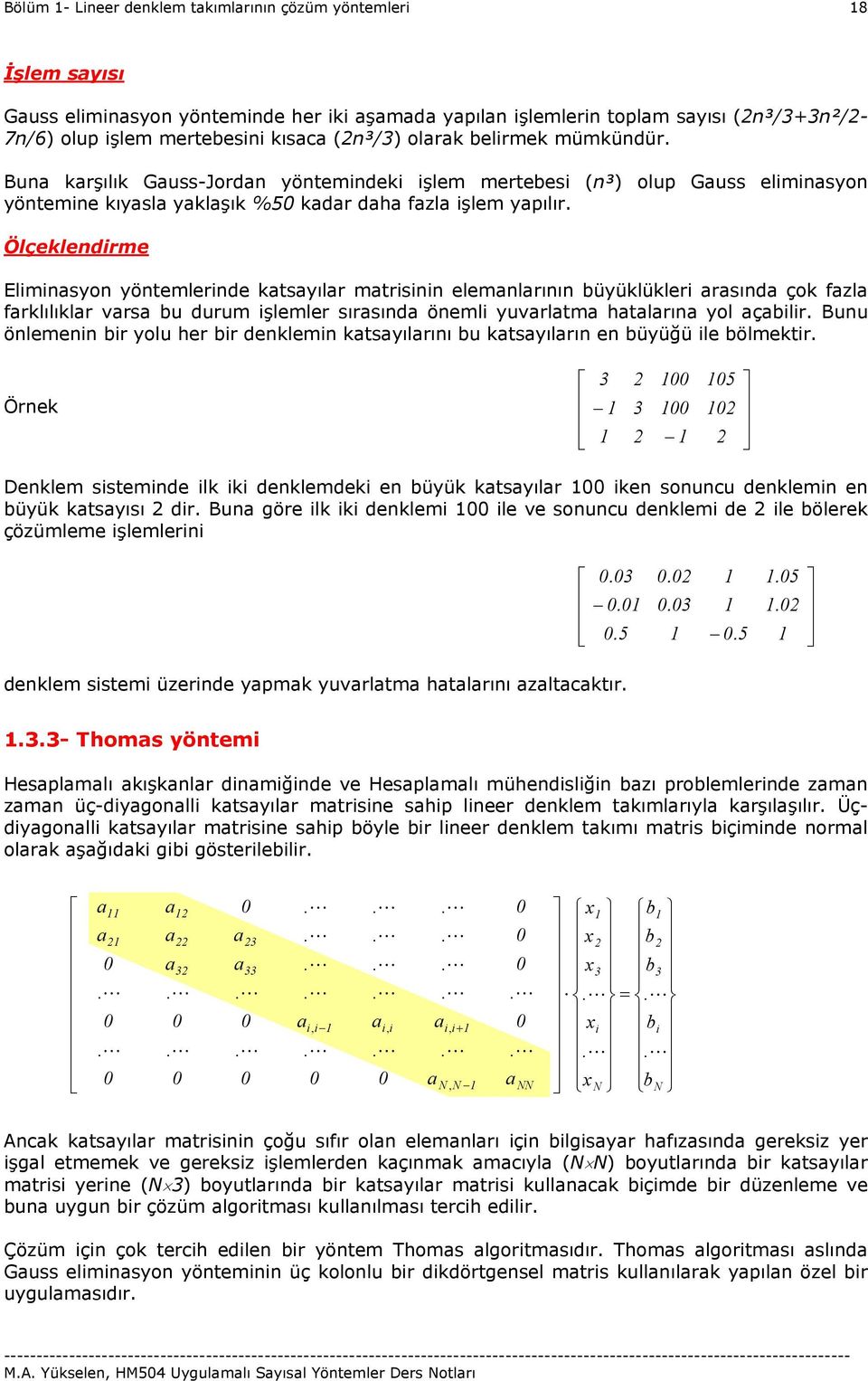 enemn tsyıını tsyıın en üyüğü e ömet Öne Denem sstemne eneme en üyü tsyı en sonnc enemn en üyü tsyısı Bn göe enem e ve sonnc enem e e öee çözümeme şemen enem sstem üzene ypm yvtm htını ztctı - Thoms