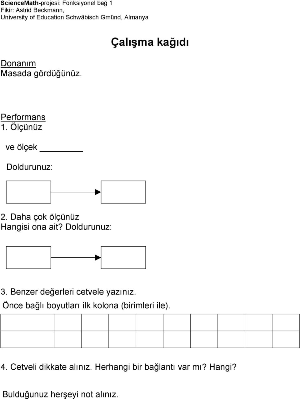 Doldurunuz: 3. Benzer değerleri cetvele yazınız.