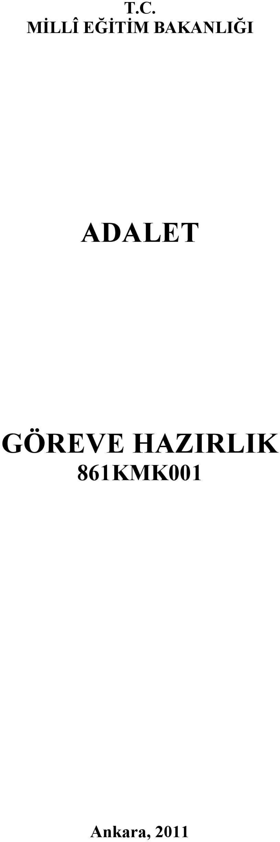 GÖREVE HAZIRLIK