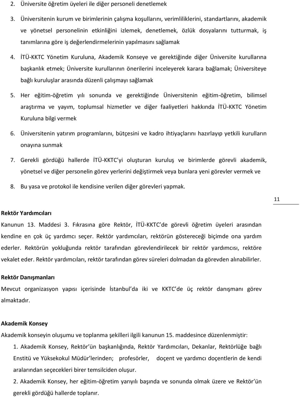 tanımlarına göre iş değerlendirmelerinin yapılmasını sağlamak 4.