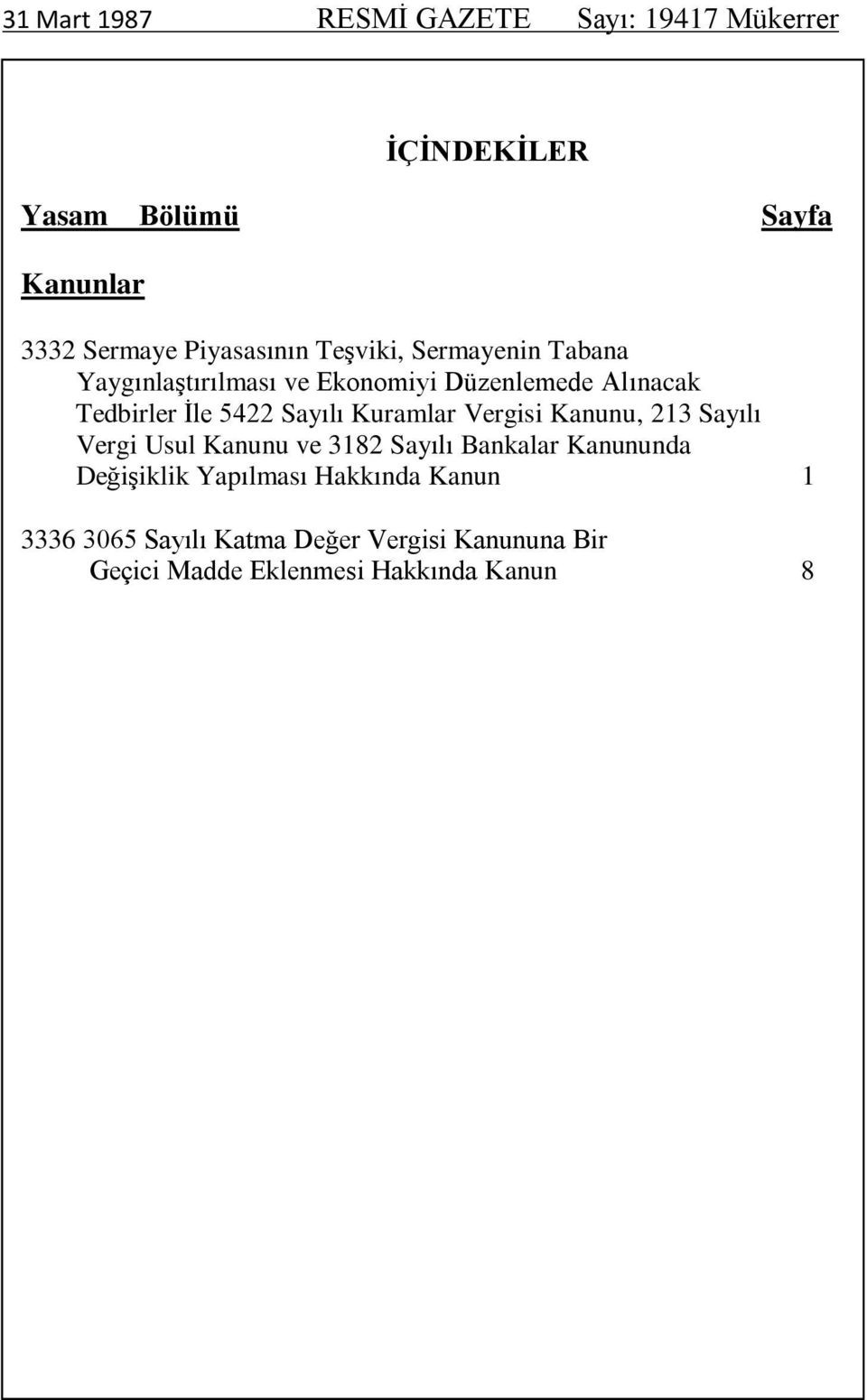 5422 Sayılı Kuramlar Vergisi Kanunu, 213 Sayılı Vergi Usul Kanunu ve 3182 Sayılı Bankalar Kanununda