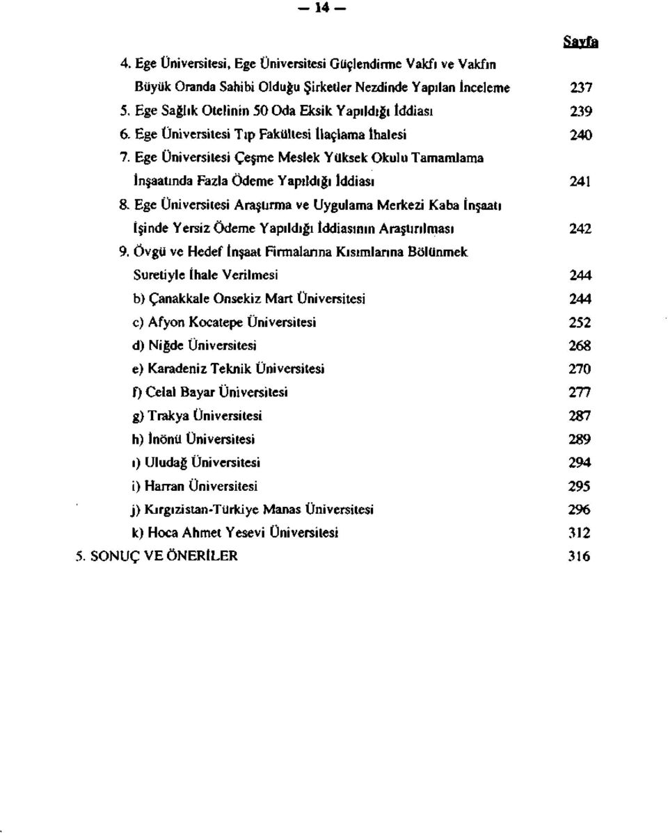 Ege Üniversitesi Çeşme Meslek Yüksek Okulu Tamamlama İnşaatında Fazla Ödeme Yapıldığı İddiası 241 8.