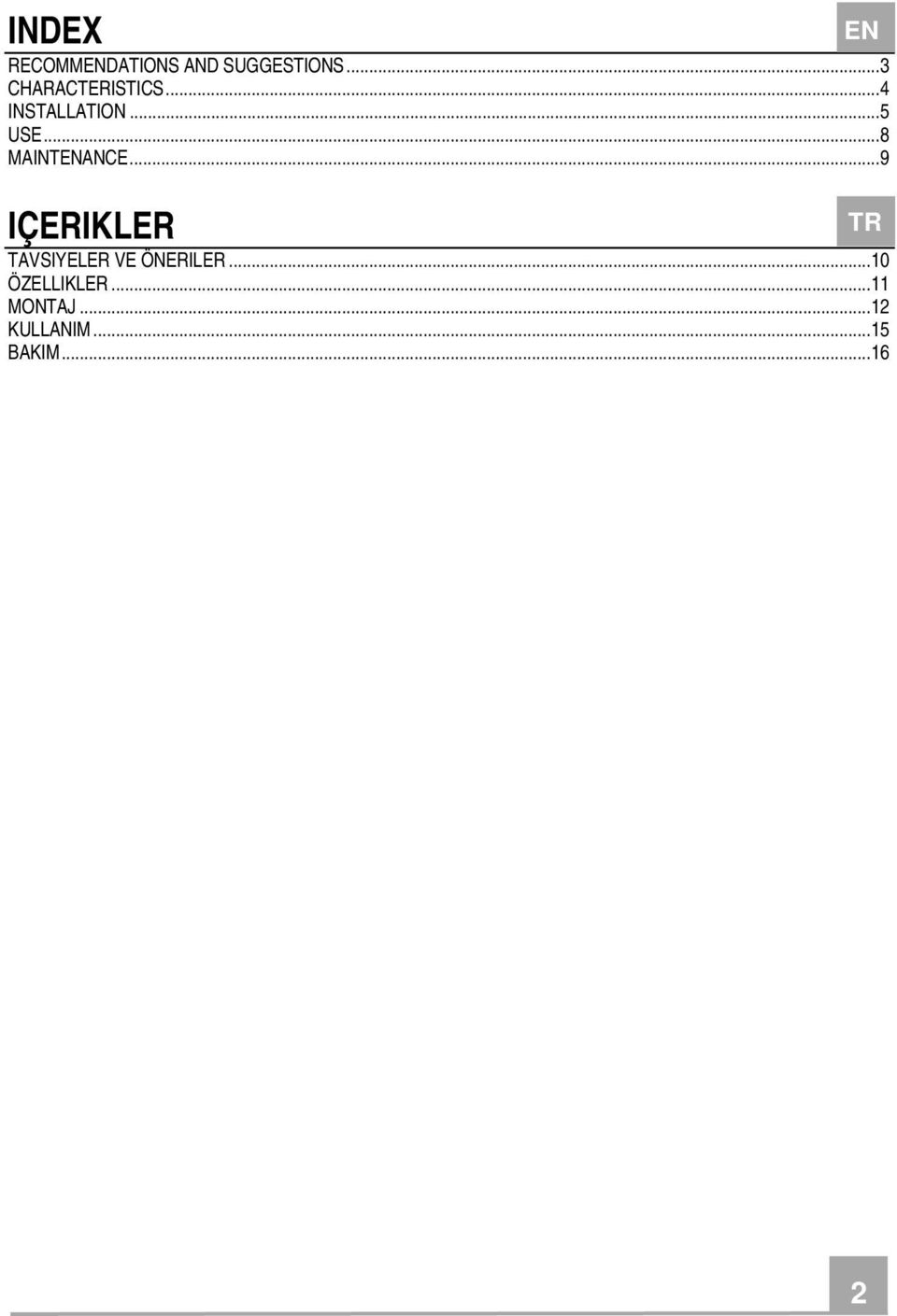 ..8 MAINTENANCE...9 IÇERIKLER TAVSIYELER VE ÖNERILER.